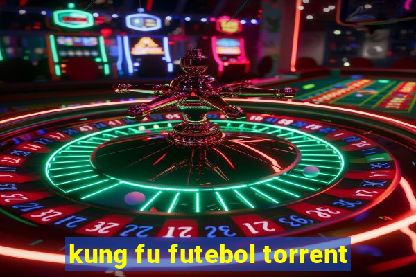 kung fu futebol torrent